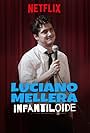 Luciano Mellera: Infantiloide (2018)