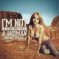 Primary photo for Britney Spears: I'm Not a Girl, Not Yet a Woman