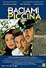 Baciami piccina (2006) Poster