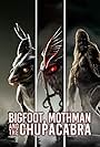 Bigfoot, Mothman and the Chupacabra: The Cryptid Files (2023)