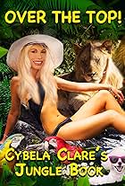 Over the Top: Cybela Clare's Jungle Book