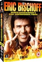 Eric Bischoff: Sports Entertainment's Most Controversial Figure