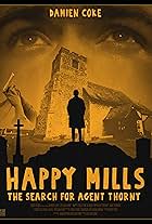 Happy Mills: The Search for Agent Thorny