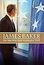 James Baker: The Man Who Made Washington Work (2015)