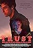 Trust (and Other Lies We Tell Ourselves to Sleep at Night) (2017) Poster