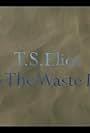 T.S. Eliot: Into 'The Waste Land' (2022)