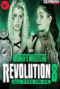 Primary photo for GWF Women's Wrestling Revolution 8: All Eyes On Us