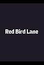 Red Bird Lane (2021)