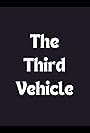 The Third Vehicle (2005)