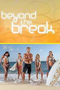 Primary photo for Beyond the Break