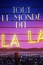 Tout le monde dit La La Land (2018)