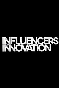 Primary photo for Influencers and Innovation