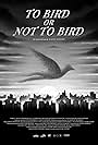 To bird or not to bird (2023)