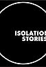 Isolation Stories (TV Mini Series 2020– ) Poster