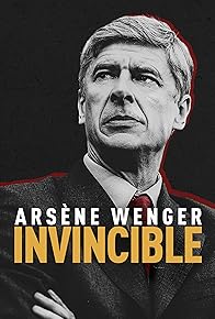 Primary photo for Arsène Wenger: Invincible