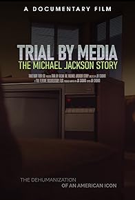 Primary photo for Trial by Media: The Michael Jackson Story