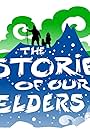 Stories of Our Elders (2015)