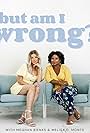 Melisa D. Monts and Meghan Rienks in But Am I Wrong? (2021)