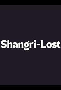 Primary photo for Shangri-Lost