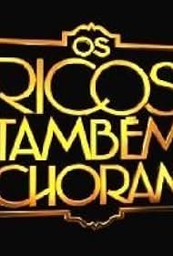 Os Ricos Também Choram (2005)