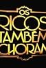 Os Ricos Também Choram (TV Series 2005–2006) Poster