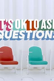 It's OK to Ask Questions (2023)