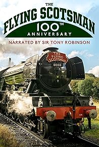 Primary photo for The Flying Scotsman - 100th Anniversary