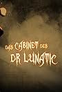 The Cabinet of Dr. Lunatic (2015)