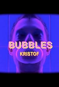 Kristof: Bubbles (2019)