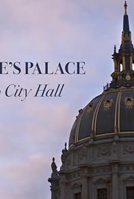 Primary photo for The People's Palace: San Francisco City Hall 100 Years