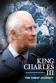 Primary photo for King Charles III: The Great Journey