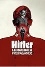 Hitler's Propaganda Machine (2017)