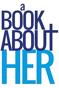 A Book About Her