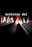 Archivos del más allá (TV Series 2003– ) Poster