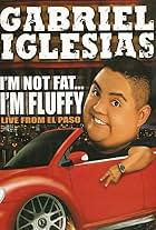 Gabriel Iglesias: I'm Not Fat... I'm Fluffy