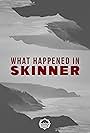 What Happened in Skinner (2021)