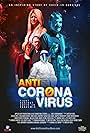 Harper Wasnesky, Courtney Asher, Tina Marie Nigro, Keith Lopez, Bali Bare, and John Carr in Anti Corona Virus (2020)