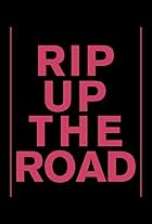 Rip Up the Road (2019)