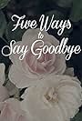 Five Ways to Say Goodbye (2017)