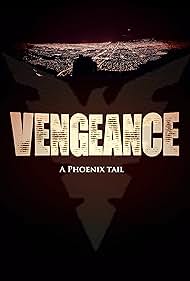 Vengeance: A Phoenix Tail (2016)