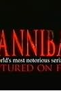 Hannibal: The World's Most Notorious Serial Killer Captured on Film (2000)