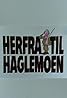 Herfra til Haglemoen (TV Series 1980– ) Poster