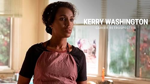 Kerry Washington | Career Retrospective