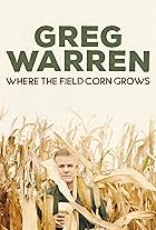 Greg Warren: Where the Field Corn Grows