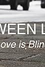 Between Lives: Love Is Blind (2016)