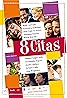 8 citas (2008) Poster