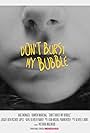 Don't Burst My Bubble (2019)