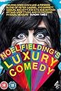 Noel Fielding in Noel Fielding's Luxury Comedy (2012)