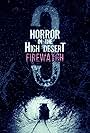 Horror in the High Desert 3: Firewatch (2024)