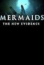 Mermaids: The New Evidence (2013)